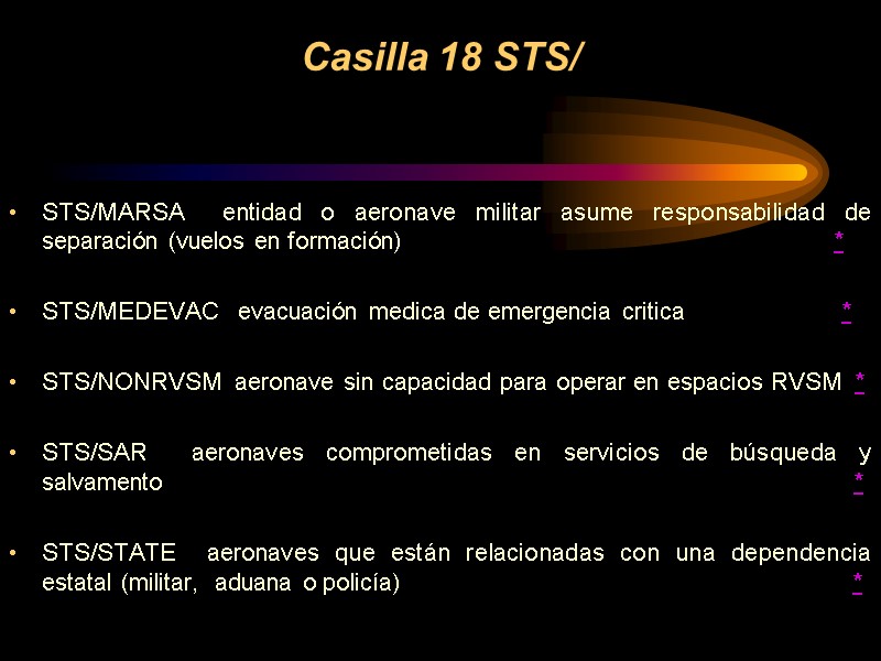 Casilla 18 STS/   STS/MARSA  entidad o aeronave militar asume responsabilidad de